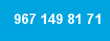 967 149 81 71